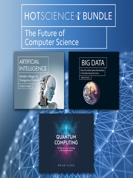 Title details for Hot Science Bundle: The Future of Computer Science by Brian Clegg - Available